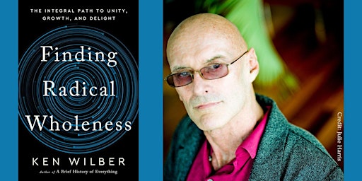 Imagem principal de Ken Wilber -- "Finding Radical Wholeness"