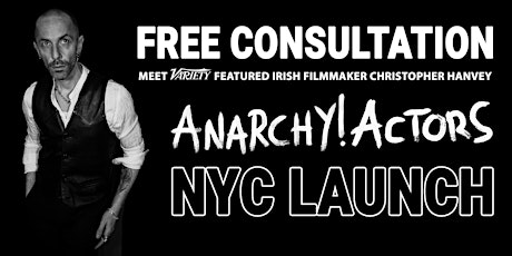 FREE ONLINE CONSULTATION - ANARCHY! ACTORS NYC LAUNCH