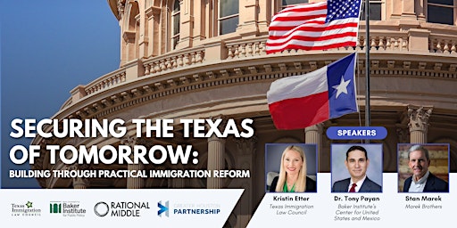 Imagem principal do evento Securing the Texas of Tomorrow: Building through Practical Immigration Reform