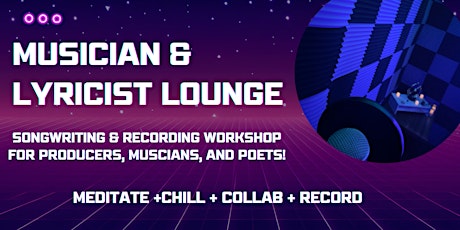 Musician & Lyricist Lounge -  Musical Jam & Recording Workshop