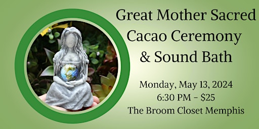 Immagine principale di Great Mother Sacred Cacao Ceremony & Sound Bath in Memphis 