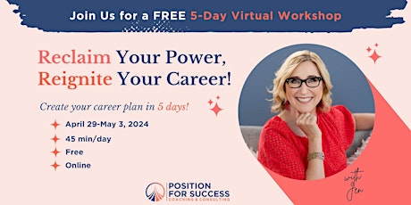 Reclaim Your Power, Reignite Your Career Online Workshop Series