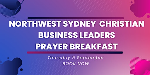 Image principale de Northwest Sydney Christian Business Leaders Prayer Breakfast