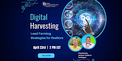Digital Harvesting: Lead Farming Strategies For Realtors! primary image