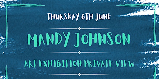 Imagem principal do evento Mandy Johnson's Art Exhibition - Private View