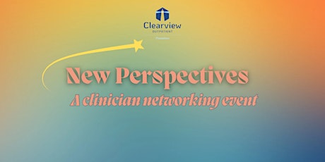 New Perspectives: A Monthly Clinician Networking Event