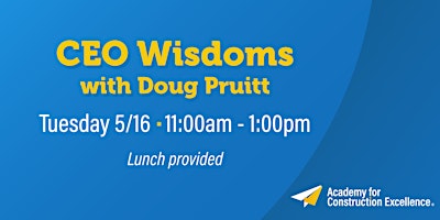 Primaire afbeelding van CEO Wisdoms with Doug Pruitt, former Chair/CEO of Sundt