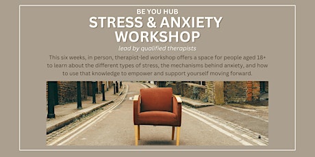 Stress and Anxiety Workshop   ** 6 weeks / Thursday evenings **