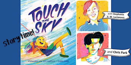 Primaire afbeelding van Stephanie V. W. Lucianovic & Chris Park, TOUCH THE SKY - Storytime!