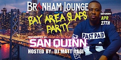 Primaire afbeelding van Bay Area Slaps Party Ft San Quinn