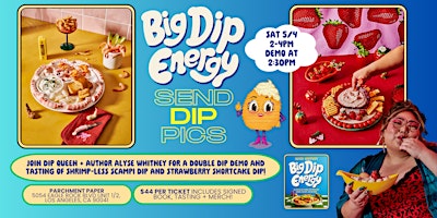Imagem principal do evento Send Dip Pics: A Big Dip Energy Dip Demo + Tasting at Parchment Paper
