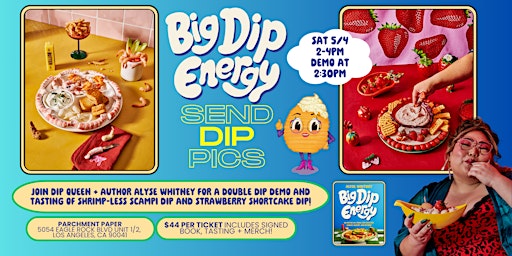 Primaire afbeelding van Send Dip Pics: A Big Dip Energy Dip Demo + Tasting at Parchment Paper