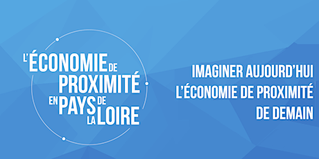  3emes Biennales de l'Economie de Proximité en Pays de la Loire