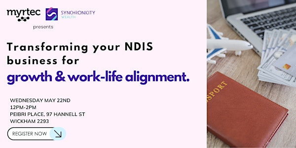 Transforming your NDIS business for growth & work-life alignment