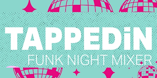 Immagine principale di TAPPEDiN: Funk Night Mixer 