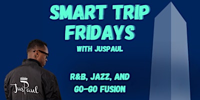 Smart Trip Fridays with JusPaul primary image