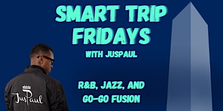 Smart Trip Fridays with JusPaul