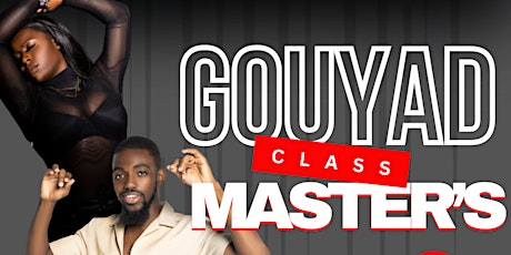 Gouyad Master’s FREE Gouyad Class