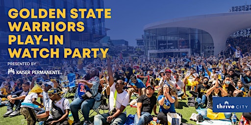Image principale de Golden State Warriors Play-In Watch Party presented by Kaiser Permanente