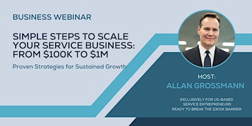 Imagem principal do evento Simple Steps to Scale Your Service Business: From $100k to $1M
