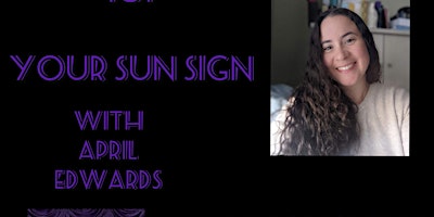 Imagem principal do evento Astrology-Your Sun, Moon and Rising Signs with April Edwards