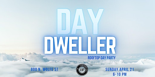 DAY DWELLER ROOFTOP DAY PARTY SUNDAY 04/21 primary image