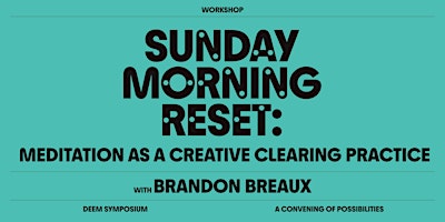 Primaire afbeelding van Morning Reset: Meditation as a Creative Clearing Practice