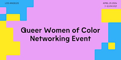 Immagine principale di Out in Tech LA | Queer Women of Color Networking Event 