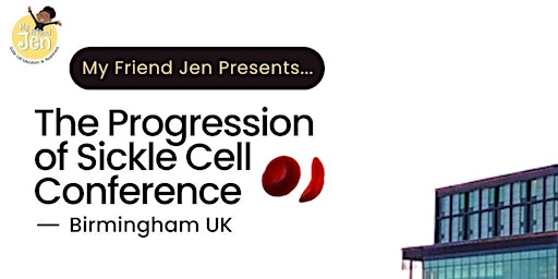 Imagen principal de The Progression of Sickle Cell Conference - Birmingham UK