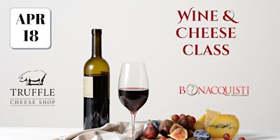 Wine and Cheese Class with The Truffle Cheese Shop at Bonacquisti Wine primary image