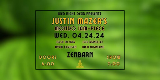 Hauptbild für Justin Mazer's MONDO JAM PIECE w/ members of DOBBS' DEAD