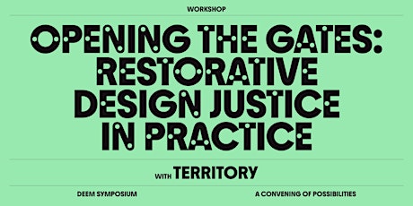 Opening the Gates: Restorative Design Justice In Practice