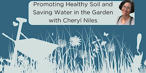 Hauptbild für Promoting Healthy Soil and Saving Water in the Garden