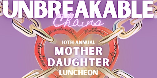 Primaire afbeelding van GRMCC’S 10th Annual Mother Daughter Luncheon