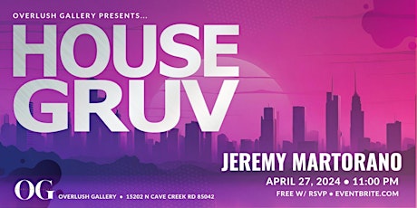 Overlush Gallery presents...HOUSE GRUV!