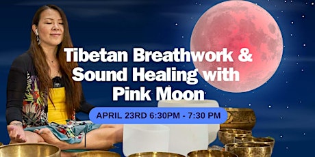 Tibetan Breathwork & Sound Healing with  Pink Moon