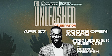 The Unleashed Celebration with Rev. Denzel Prempeh