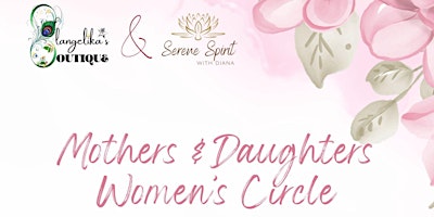 Primaire afbeelding van MOTHER & DAUGHTER MAY WOMEN'S CIRCLE