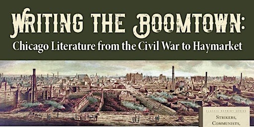 Imagem principal do evento Writing the Boomtown: Chicago Literature from the Civil War to Haymarket