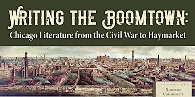 Primaire afbeelding van Writing the Boomtown: Chicago Literature from the Civil War to Haymarket
