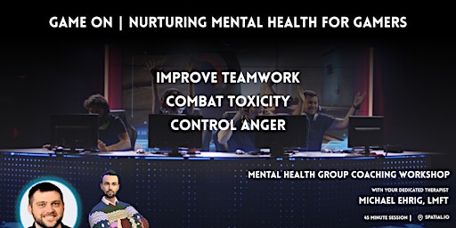 Game On | Nurturing Mental Health for Gamers primary image