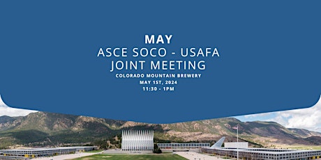 May Joint ASCE-USAFA Meeting