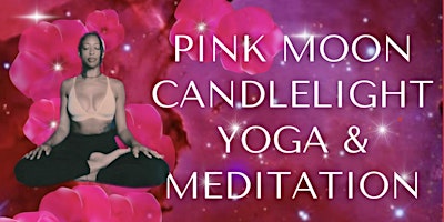 Imagem principal do evento PINK MOON CANDLELIGHT YOGA & MEDITATION