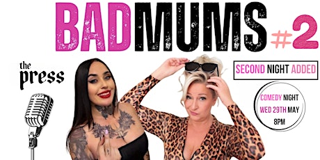 BAD MUMS- COMEDY NIGHT - SECOND SHOW