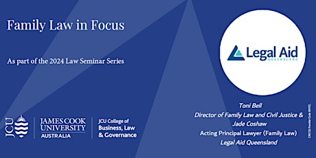 Family Law in Focus with Toni Bell & Jade Coshaw – JCU Law Seminar Series