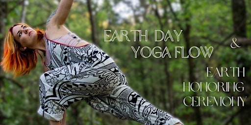 Hauptbild für Earth Day Yoga Flow (& Earth Honoring Ceremony)