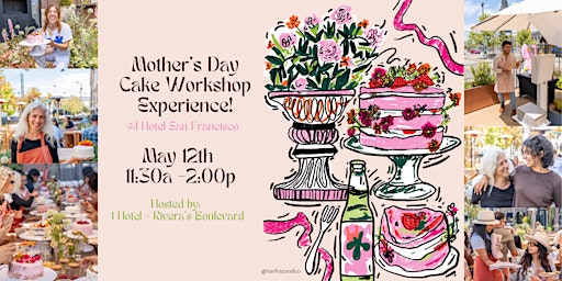 Imagem principal de Rivera's Boulevard x 1 Hotel San Francisco - Mother's Day Cake Workshop !