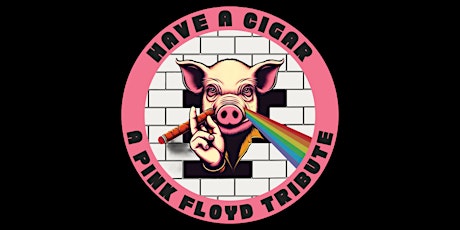 Have a Cigar - A Pink Floyd Tribute