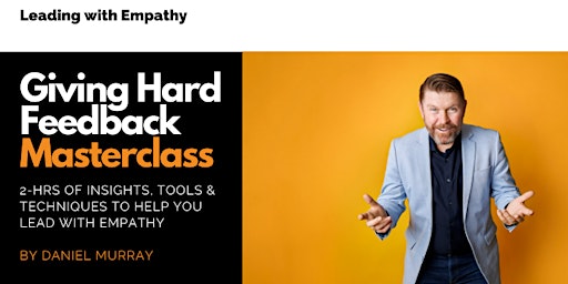 Imagen principal de Leading with Empathy: Giving Hard Feedback Masterclass - 23424