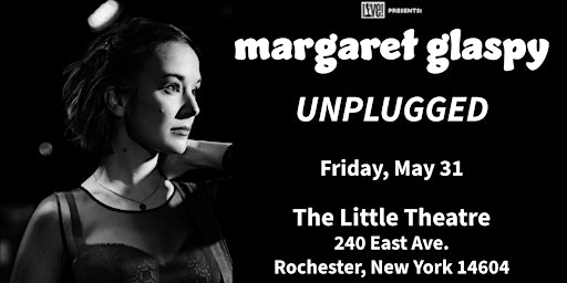 Hauptbild für Live! Presents: Margaret Glaspy Unplugged at the Little Theatre